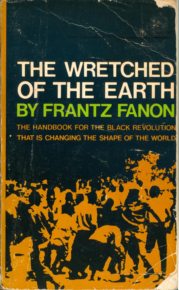 The Wretched of the Earth - Frantz Fanon